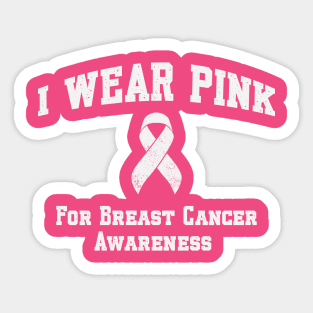 I Wear Pink for Breast Cancer Awareness Month Sticker